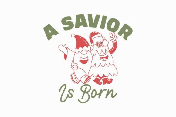 A Savior is Born Graphics for T-Shirt Designs