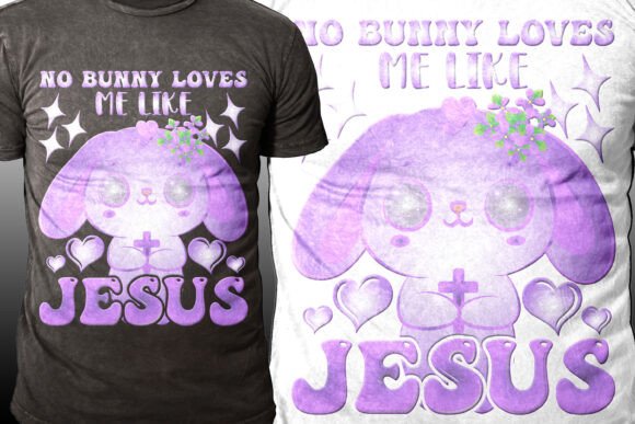 Best No Bunny Loves Me Like Jesus Tshirt: Graphics & Crafts
