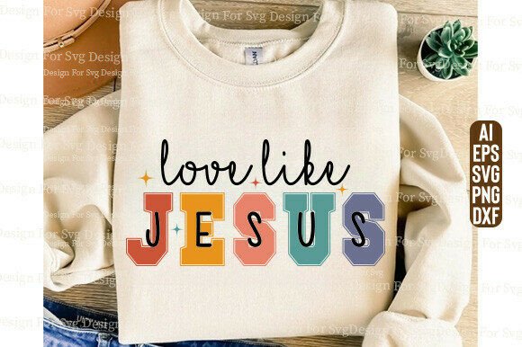 Boho Christian Graphics: Love Like Jesus T-Shirt Designs