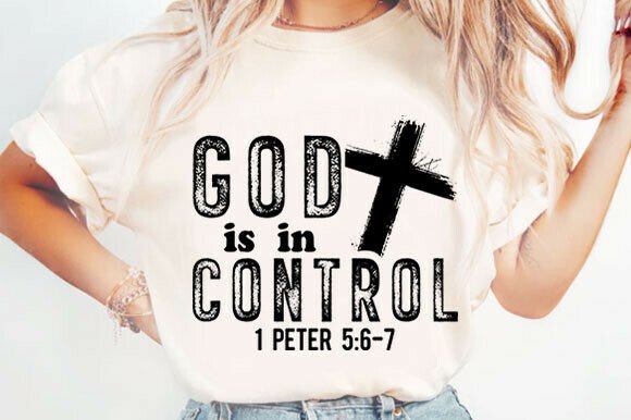 Christian God Is in Control SVG Graphics for T-Shirt Designs