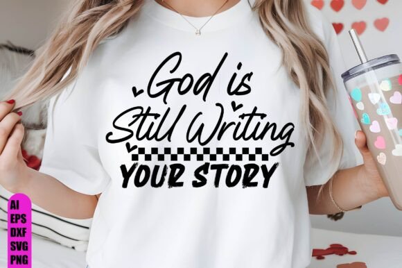Christian GOD is in This Story SVG for T-Shirt Graphics & Crafts