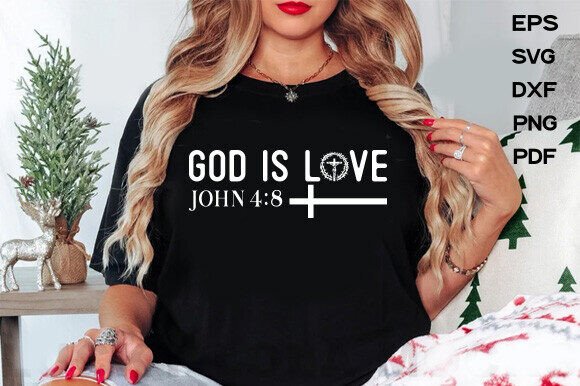 GOD is LOVE JOHN 4 8: Christian SVG & T-Shirt Graphics
