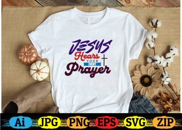 Jesus Hears Your Every Prayer: Free Graphics & Design Assets