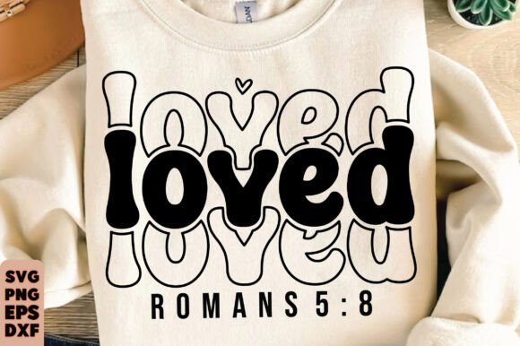 Loved Svg Review: Christian Quotes Graphics for T-Shirt Designs