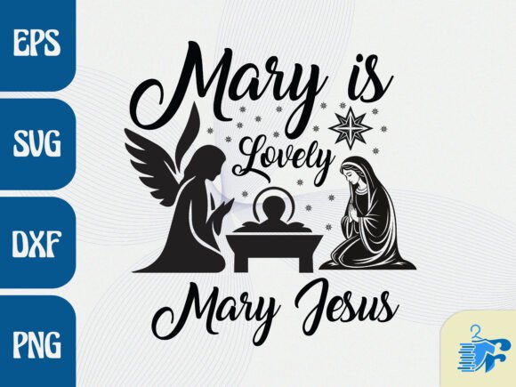 Mary is Lovely Mary Jesus Graphics & T-Shirt Designs