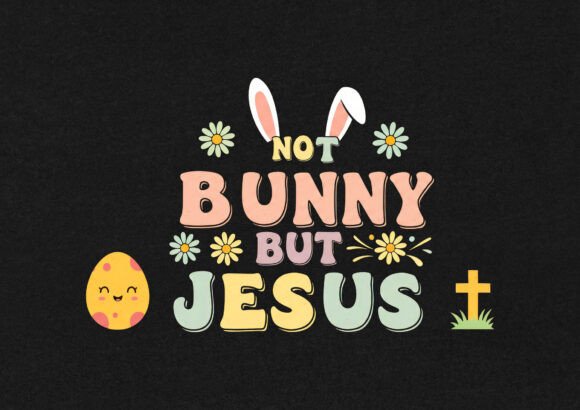 Not Bunny but Jesus Easter Day T Shirt: Graphics & Designs