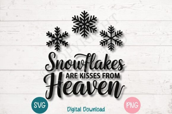 Snowflakes Are Kisses from Heaven Graphics T-Shirt Designs