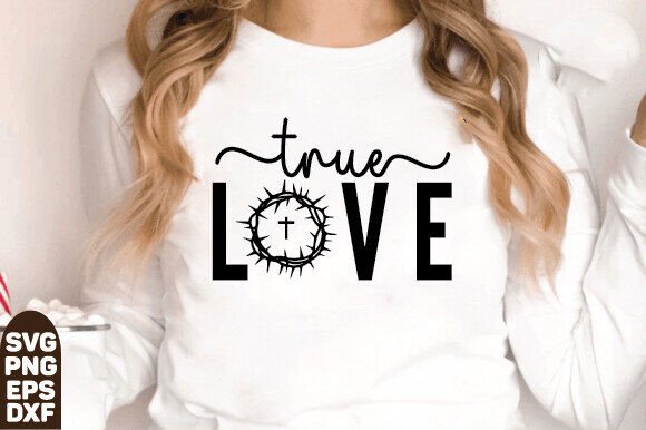 True Love SVG PNG: Faith Graphics for T-Shirt Designs