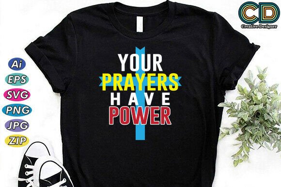 Your Prayers Have Power Graphics T-Shirt Designs Review